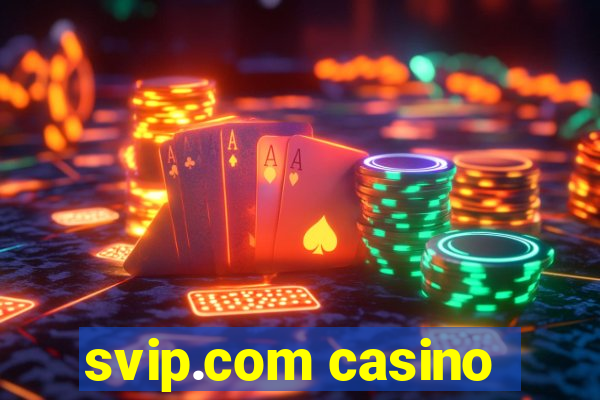 svip.com casino